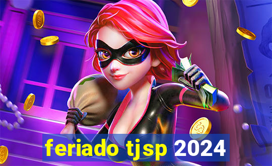 feriado tjsp 2024